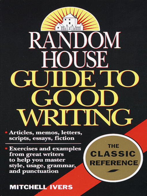 Title details for Random House Guide to Good Writing by Mitchell Ivers - Available
